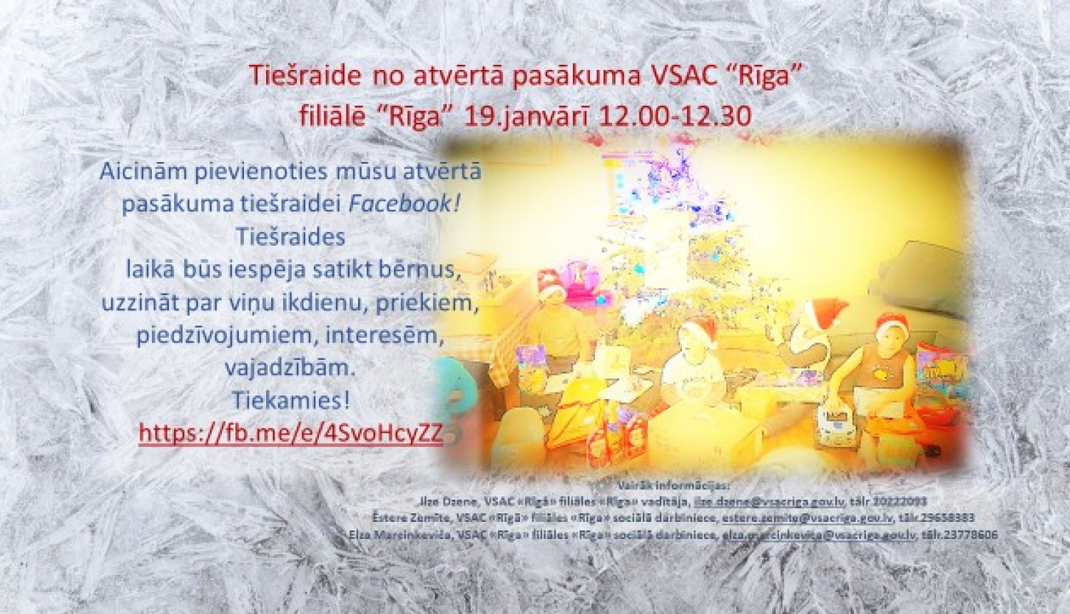 VSAC “Rīga” aicina iepazīt iestādē mītošos bērnus
